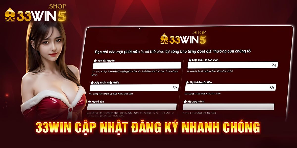 33Win5 cập nhật đăng ký nhanh chóng